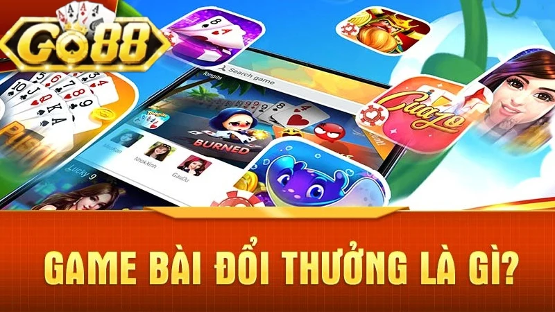 Game bài đổi thưởng là gì? Cơ hội kiếm tiền nhanh nhất 2024