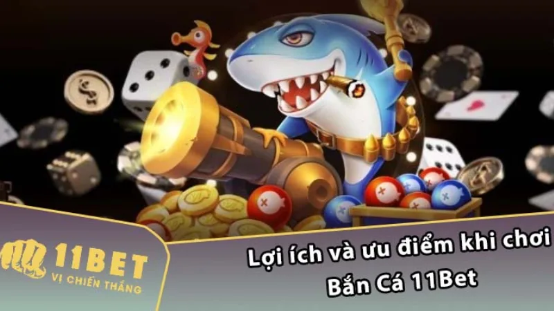 Game bắn cá tiền đổi thưởng 11BET - Kiếm tiền online 2024