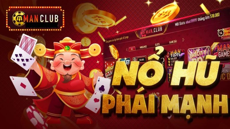 Game no hu Man club - Khám Phá Thế Giới Giải Trí Đột Phá