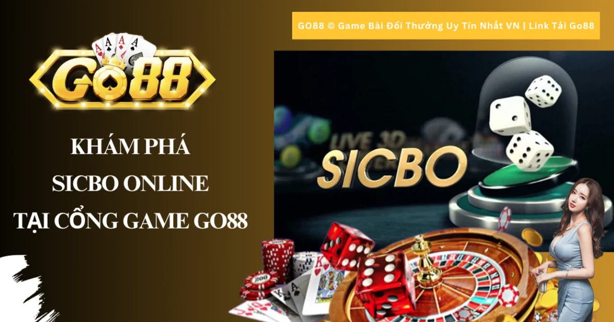 Khám phá Sicbo Online tại cổng game Go88