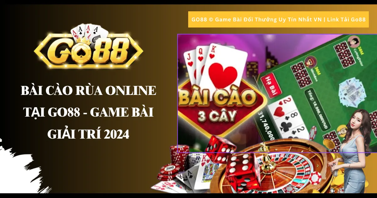 Bài Cào Rùa Online Tại Go88 - Game bài giải trí 2024